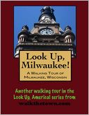 A Walking Tour of Milwaukee, Wisconsin