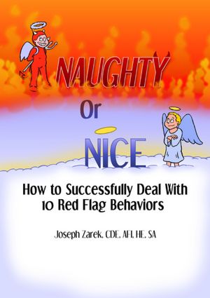 Naughty or Nice - Whose List Are you On?: How to Successfully Deal With 10 Red Flag Behavors