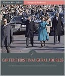 Inaugural Addresses: President Jimmy Carter's First Inaugural Address (Illustrated)