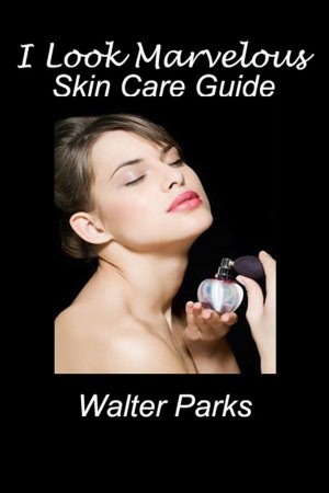 I Look Marvelous, Skin Care Guide