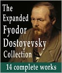 The Expanded Fyodor Dostoyevsky Collection : 14 Complete Works