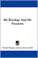 My Bondage And My Freedom