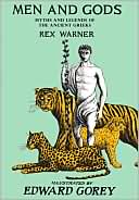 Men and Gods: Myths and Legends of the Ancient Greeks