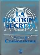 La Doctrina Secreta, Volumen 1: Sintesis de la Ciencia, la Religion y la Filosofia; Cosmogenesis