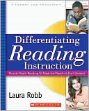 Differentiating Reading Instruction: How to Teach Reading To Meet the Needs of Each Student