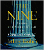 The Nine: Inside the Secret World of the Supreme Court