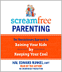 ScreamFree Parenting: The Revolutionary Approach to Raising Your Kids by Keeping Your Cool
