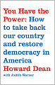 You Have the Power: How to Take Back Our Country and Restore Democracy in America