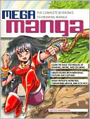 download Mega Manga : The Complete Reference to Drawing Manga book