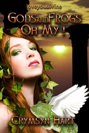 Gods and Frogs, Oh My! Crymsyn Hart