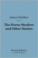 The Horse-Stealers and Other Stories (Barnes & Noble Digital Library)