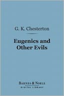 Eugenics and Other Evils (Barnes & Noble Digital Library)