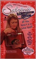 All You Need Is a Love Spell (Sabrina the Teenage Witch Series #7)