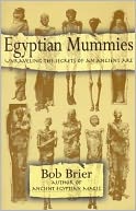 Egyptian Mummies: Unraveling the Secrets of an Ancient Art