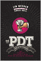 The PDT Cocktail Book: The Complete Bartender's Guide from the Celebrated Speakeasy
