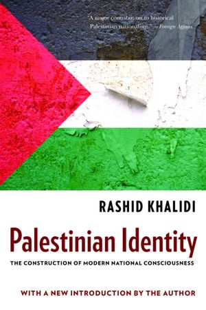 Palestinian Identity: The Construction of Modern National Consciousness