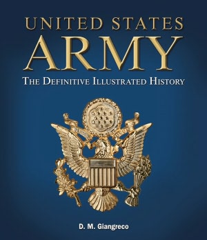 United States Army: The Definitive Illustrated History (Fall River Press Edition)