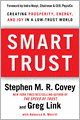Smart Trust: Creating Prosperity, Energy, and Joy in a Low-Trust World