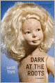 Dark at the Roots: A Memoir