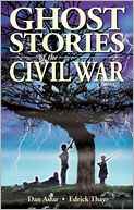 Ghost Stories of the Civil War