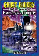 Ghost Riders: True Stories of Planes, Trains and Automobiles
