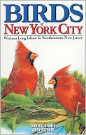 Birds of New York City: Including Western Long Island and Northeastern New Jersey