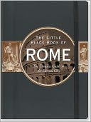 The Little Black Book of Rome 2012: The Timeless Guide to the Eternal City