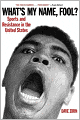 What's My Name, Fool?: Sports and Resistance in the United States