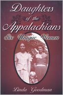Daughters of the Appalachians: Six Unique Women
