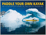 Paddle Your Own Kayak: An Illustrated Guide to the Art of Kayaking