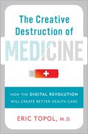 The Creative Destruction of Medicine by Eric Topol: Book Cover