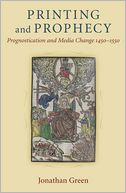 Printing and Prophecy: Prognostication and Media Change, 1450-1550