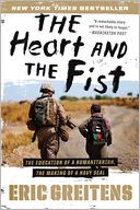 The Heart and the Fist by Eric Greitens: Book Cover