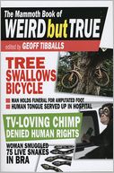 The Mammoth Book of Weird But True