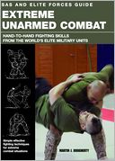 SAS and Elite Forces Guide Extreme Unarmed Combat: Hand-to-Hand Fighting Skills from the World's Elite Military Units