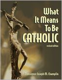 What It Means to Be Catholic
