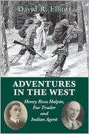Adventures in the West: Henry Halpin, Fur Trader and Indian Agent