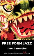 Free Form Jazz: A Ray Tate and Djuna Brown Mystery