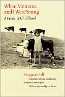 When Montana and I Were Young: A Frontier Childhood (Women in the West Series)