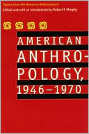 American Anthropology, 1946-1970: Papers from the American Anthropologist