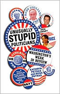 Unusually Stupid Politicians: Washington's Weak in Review