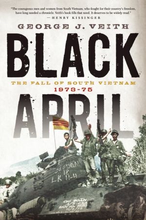Black April: The Fall of South Vietnam, 1973-75