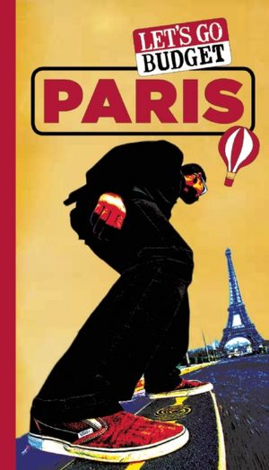 Let's Go Budget Paris: The Student Travel Guide