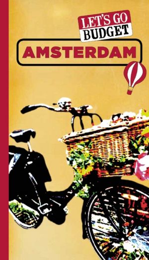 Let's Go Budget Amsterdam: The Student Travel Guide