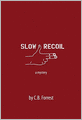 Slow Recoil