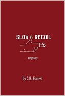 Slow Recoil (Charlie McKelvey Series #1)