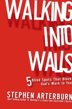 Walking into Walls: 5 Blind Spots that Block God's Work in You