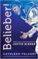 Belieber!: Faith, Fame, and the Heart of Justin Bieber