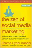 The Zen of Social Media Marketing: An Easier Way to Build Credibility, Generate Buzz, and Increase Revenue: 2012 Edition