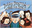Bobby Bramble Loses His Brain